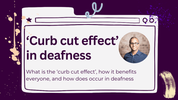 Decorative header with the title "curb cut effect in deafness". Below it is the sub title "what is curb cut effect, their benefits and how does it occur in deafness". A headshot of Ahmed Khalifa, a black man, smiling, wearing dark glasses and navy shirt, is beside the titles in circular frame.