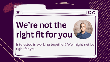 Decorative header with the title "We're not the right fit for you". Below it is the sub title "interested in working together? We might not be the right for you". A headshot of Ahmed Khalifa, a black man, smiling, wearing dark glasses and navy shirt, is beside the titles in circular frame.