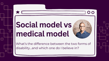 Decorative header with the title "social model vs medical model". Below it is the sub title "what's the difference between the two...and which one do I believe in". A headshot of Ahmed Khalifa, a black man, smiling, wearing dark glasses and navy shirt, is beside the titles in circular frame.